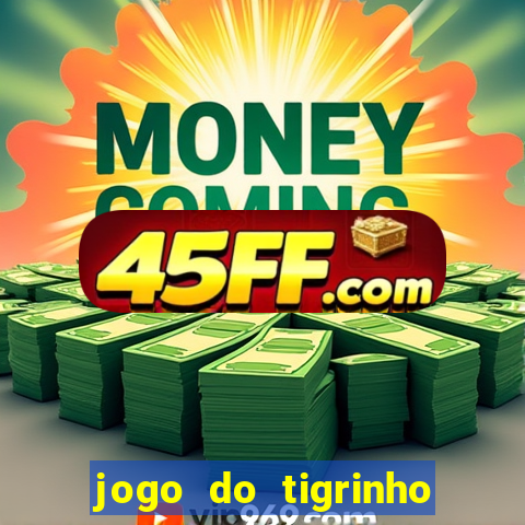 jogo do tigrinho de r$ 1